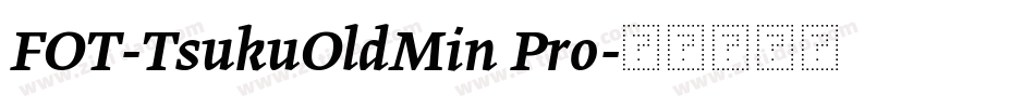 FOT-TsukuOldMin Pro字体转换